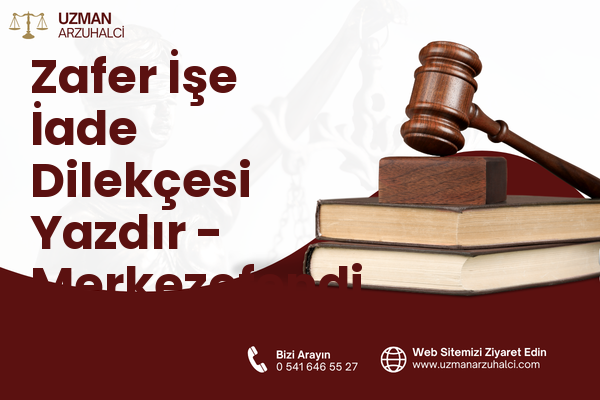 Zafer İşe İade Dilekçesi Yazdır - Merkezefendi