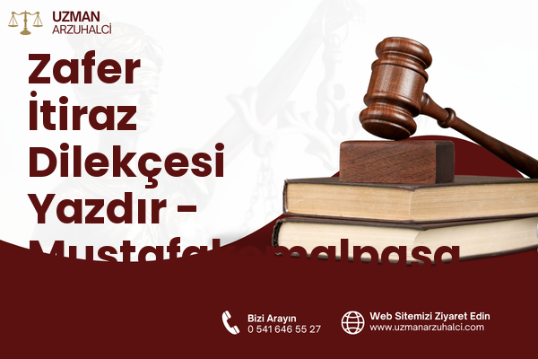Zafer İtiraz Dilekçesi Yazdır - Mustafakemalpaşa