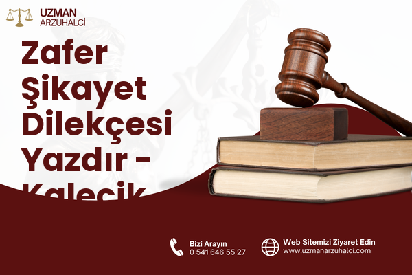 Zafer Şikayet Dilekçesi Yazdır - Kalecik