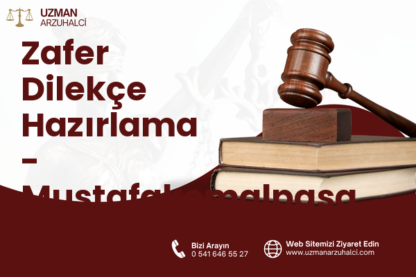 Zafer Dilekçe Hazırlama - Mustafakemalpaşa