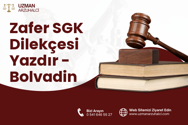 Zafer SGK Dilekçesi Yazdır - Bolvadin