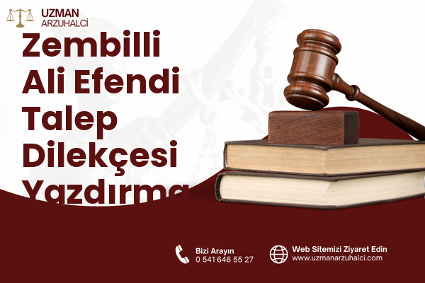 Zembilli Ali Efendi Talep Dilekçesi Yazdırma - Merkez