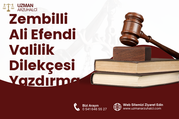 Zembilli Ali Efendi Valilik Dilekçesi Yazdırma - Merkez