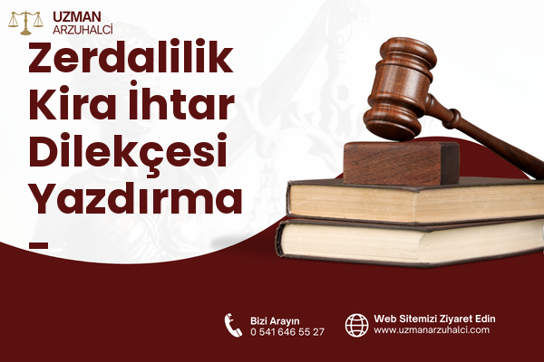 Zerdalilik Kira İhtar Dilekçesi Yazdırma - Muratpaşa