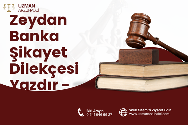 Zeydan Banka Şikayet Dilekçesi Yazdır - Merkez