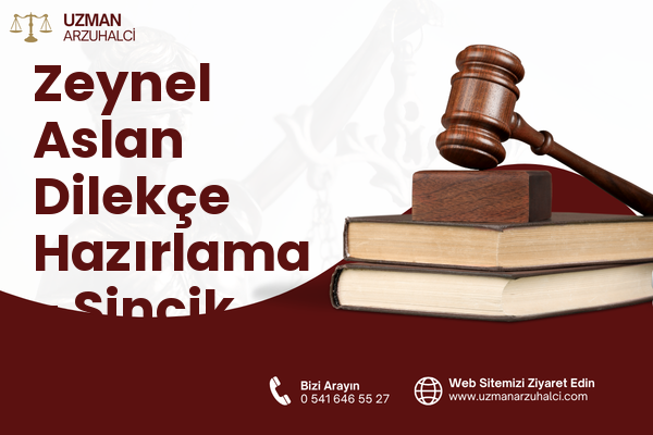 Zeynel Aslan Dilekçe Hazırlama - Sincik