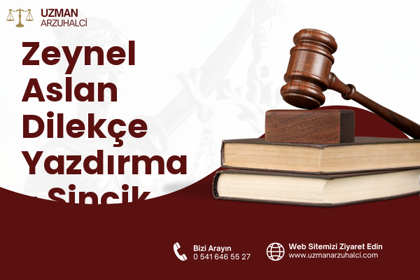 Zeynel Aslan Dilekçe Yazdırma - Sincik