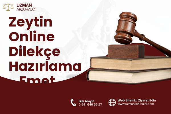 Zeytin Online Dilekçe Hazırlama - Emet