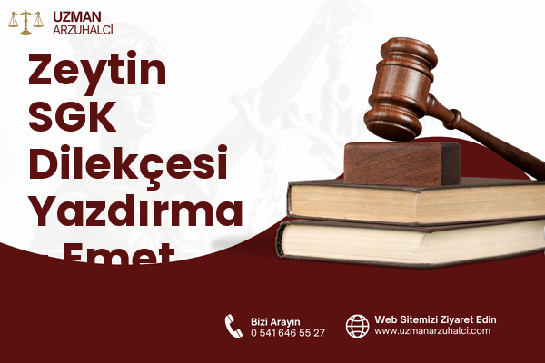 Zeytin SGK Dilekçesi Yazdırma - Emet