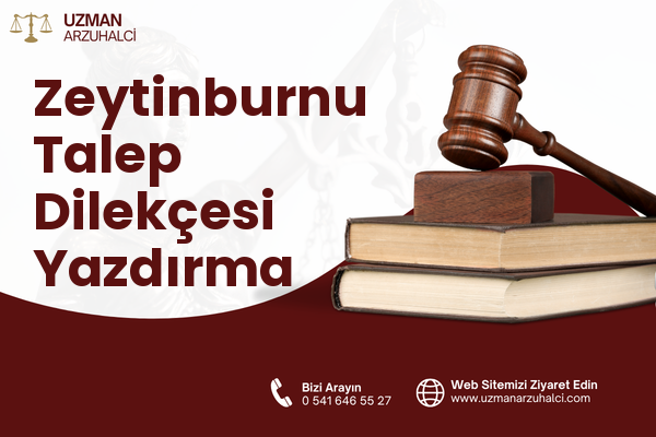 Zeytinburnu Talep Dilekçesi Yazdırma
