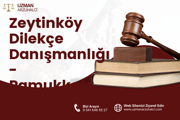 Zeytinköy Dilekçe Danışmanlığı - Pamukkale