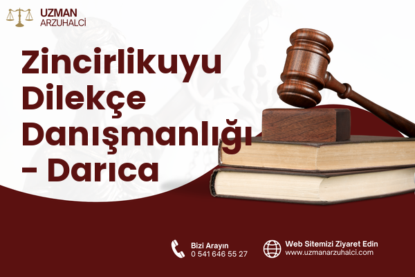 Zincirlikuyu Dilekçe Danışmanlığı - Darıca