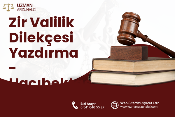 Zir Valilik Dilekçesi Yazdırma - Hacıbektaş