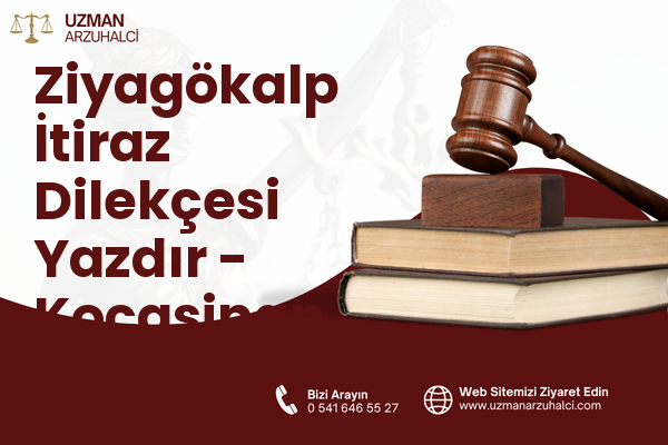 Ziyagökalp İtiraz Dilekçesi Yazdır - Kocasinan